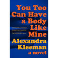 You Too Can Have a Body Like Mine
