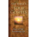 The Bible's Four Gospels: How to Find Everlasting Life