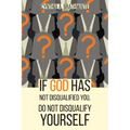 If God Has Not Disqualified You, Do Not Disqualify Yourself