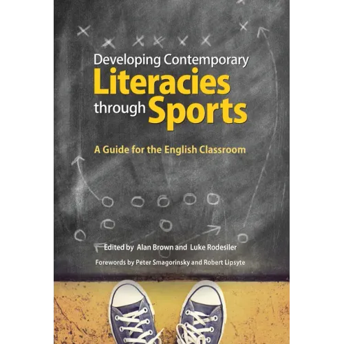 Developing Contemporary Literacies Through Sports: A Guide for the English Classroom