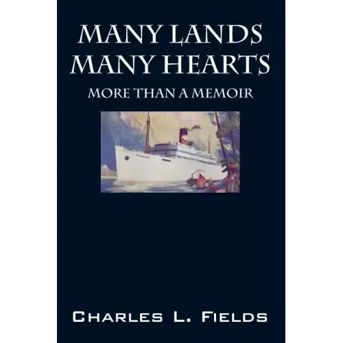 Many Lands Many Hearts: More Than a Memoir