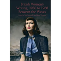 British Women's Writing, 1930 to 1960: Between the Waves