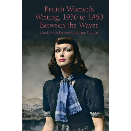 British Women's Writing, 1930 to 1960: Between the Waves