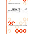 Governing the Female Body: Gender, Health, and Networks of Power