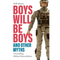 Boys Will Be Boys, and Other Myths: Unravelling Biblical Masculinities