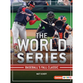 The World Series: Baseball's Fall Classic