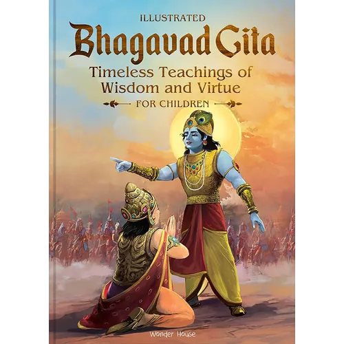 Illustrated Bhagavad Gita for Children-Timeless Teachings of Wisdom and Virtue- Shubha Vilas