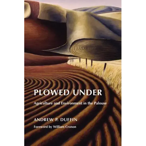 Plowed Under: Agriculture and Environment in the Palouse