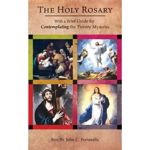 The Holy Rosary: With a Brief Guide for Contemplating the Twenty Mysteries