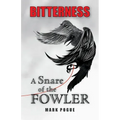 Bitterness: A Snare of the Fowler