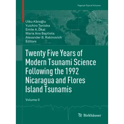 Twenty Five Years of Modern Tsunami Science Following the 1992 Nicaragua and Flores Island Tsunamis. Volume II