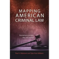 Mapping American Criminal Law: Variations Across the 50 States