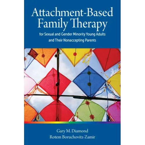 Attachment-Based Family Therapy for Sexual and Gender Minority Young Adults and Their Nonaccepting Parents