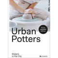 Urban Potters: Makers in the City