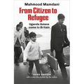 From Citizen to Refugee: Uganda Asians Come to Britain