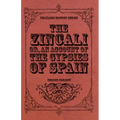 The Zincali - Or, an Account of the Gypsies of Spain