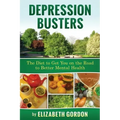Depression Busters: The Diet to Get You on the Road to Better Mental Health.