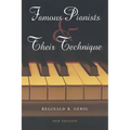 Famous Pianists and Their Technique, New Edition