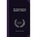 The South American Republics, Volume 2