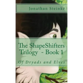 ShapeShifters Trilogy Book 1: Of Dryads and Elves