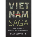 Vietnam Saga: Exploits of a Combat Helicopter Pilot