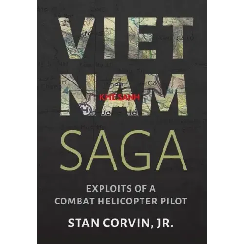 Vietnam Saga: Exploits of a Combat Helicopter Pilot