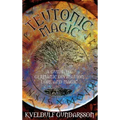 Teutonic Magic: A Guide to Germanic Divination, Lore and Magic