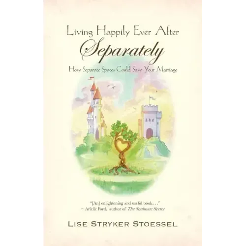 Living Happily Ever After--Separately