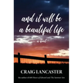 And It Will Be a Beautiful Life