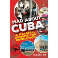 Mad about Cuba: A Malayali Revisits the Revolution