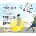 The Woman Who Turned Children Into Birds