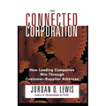 Connected Corporation: How Leading Companies Manage Customer-Supplier Alliances