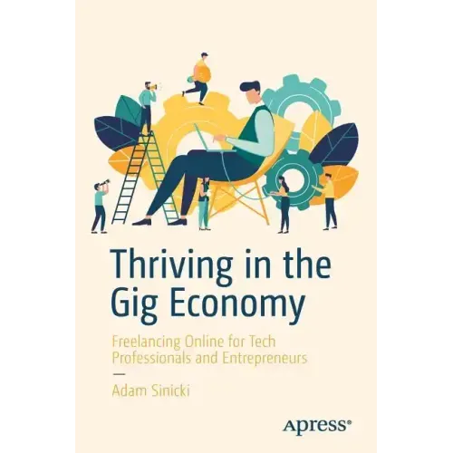 Thriving in the Gig Economy: Freelancing Online for Tech Professionals and Entrepreneurs