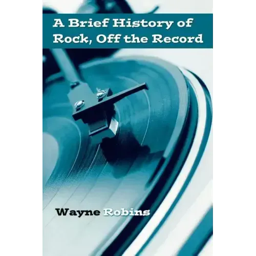 A Brief History of Rock, Off the Record