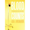 Blood Counts: My Triumphant Battle over Aplastic Anemia