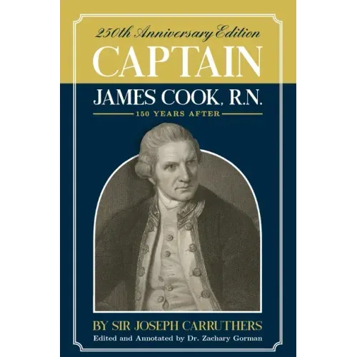 Captain James Cook, R.N.: 250th Anniversary Celebration Edition