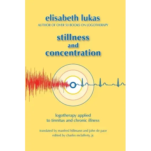Stillness and Concentration: Logotherapy Applied to Tinnitus and Chronic Illness