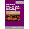 The Holy Spirit of God and The Great Adversary