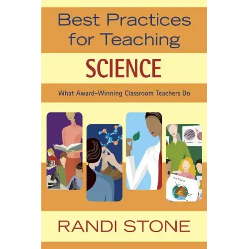Best Practices for Teaching Science: What Award-Winning Classroom Teachers Do