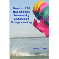 Basic IBM Mainframe Assembly Language Programming