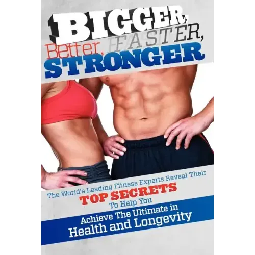 Bigger Better Faster Stronger