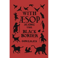With Aesop Along the Black Border