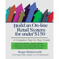 Build an Online Retail System for under $150: A Complete Step by Step Guide on how to use Shopify, Google AdWords, Helpscout, Chatra, MailChimp and Vi