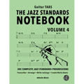 The Jazz Standards Notebook Vol. 4 - Guitar Tabs: 302 Complete Jazz Standards Progressions