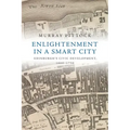 Enlightenment in a Smart City: Edinburgh's Civic Development, 1660-1750
