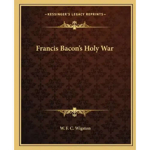 Francis Bacon's Holy War
