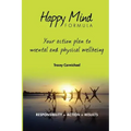Happy Mind Formula: Your Action Plan to Mental and Physical Wellbeing