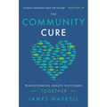 The Community Cure: Transforming Health Outcomes Together