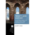 Trinity and History: The God-World Relation in the Theology of Dorner, Barth, Pannenberg, and Jenson