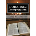 Doing Bible Interpretation!: Making the Bible Come Alive for Yourself and Your People